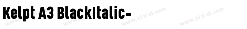 Kelpt A3 BlackItalic字体转换